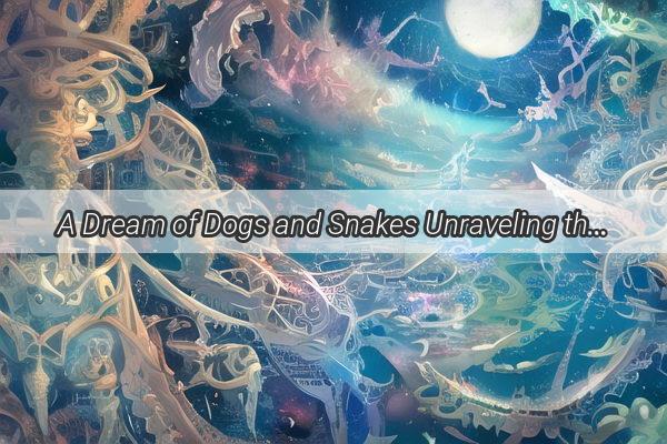 A Dream of Dogs and Snakes Unraveling the Mysteries of Natures Unlikely Witness